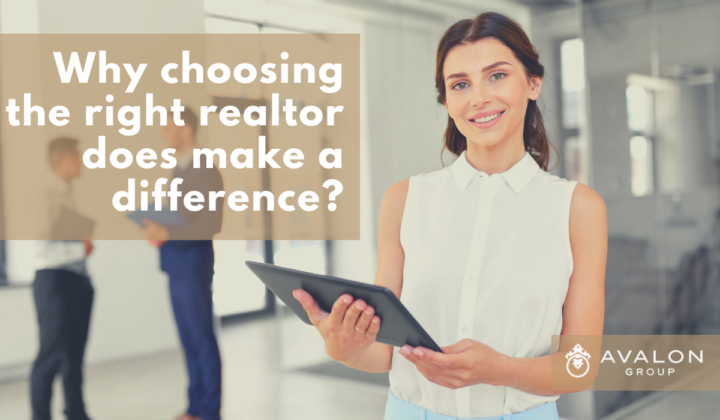 Why choosing the right realtor does make a difference?