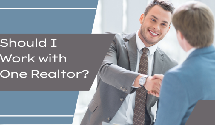 Working With One Realtor:  The Benefits